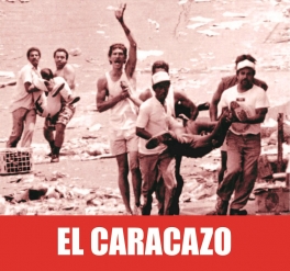 El Caracazo: estallido popular del 27 de febrero de 1989 El Caracazo: estallido popular del 27 de febrero de 1989