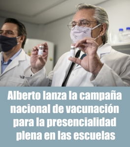 A poco más de un mes del inicio del ciclo lectivo 2022 en la mayor parte del país, el presidente Alberto Fernández lanza este lunes la campaña nacional de vacunación para la presencialidad plena y segura en las escuelas.