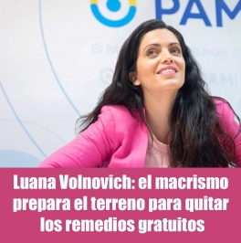 Luana Volnovich: el macrismo prepara el terreno para quitar los remedios gratuitos