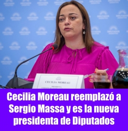 Cecilia Moreau reemplazó a Sergio Massa y es la nueva presidenta de Diputados