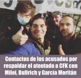 Contactos de los acusados por respaldar el atentado a CFK con Milei, Bullrich y García Moritán 