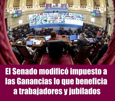 El Senado modificó impuesto a las Ganancias lo que beneficia a trabajadores y jubilados