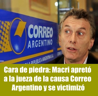 Cara de piedra: Macri apretó a la jueza de la causa Correo Argentino y se victimizó