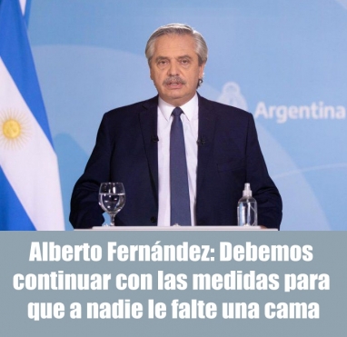 Alberto Fernández: Debemos continuar con las medidas para que a nadie le falte una cama