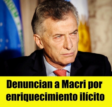 Denuncian a Macri por enriquecimiento ilícito
