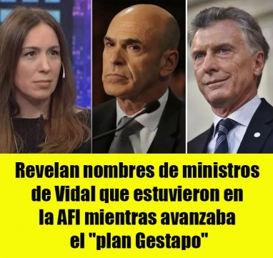 Revelan nombres de ministros de Vidal que estuvieron en la AFI mientras avanzaba el plan Gestapo