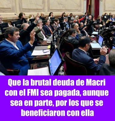 Que la brutal deuda de Macri con el FMI sea pagada, aunque sea en parte, por los que se beneficiaron con ella