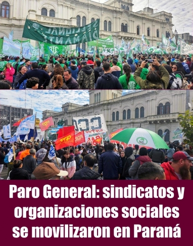 Paro General: sindicatos y organizaciones sociales se movilizaron en Paraná