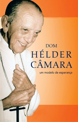 Dom Hélder, el obispo de los pobres, uno de los grandes defensores de la Teología de la Liberación