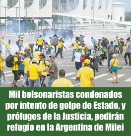 Mil bolsonaristas condenados por intento de golpe de Estado, y prófugos de la Justicia, pedirán refugio en la Argentina de Milei