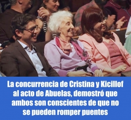 La concurrencia de Cristina y Kicillof al acto de Abuelas, demostró que ambos son conscientes de que no se pueden romper puentes