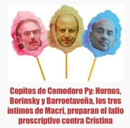 Copitos de Comodoro Py: Hornos, Borinsky y Barroetaveña, los tres íntimos de Macri, preparan el fallo proscriptivo contra Cristina