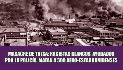 Masacre de Tulsa (Oklahoma): racistas blancos, ayudados por la policía, matan a unos 300 afro estadounidenses