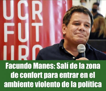 Facundo Manes: Salí de la zona de confort para entrar en el ambiente violento de la política