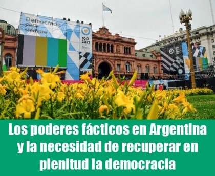 Los poderes fácticos en Argentina y la necesidad de recuperar en plenitud la democracia