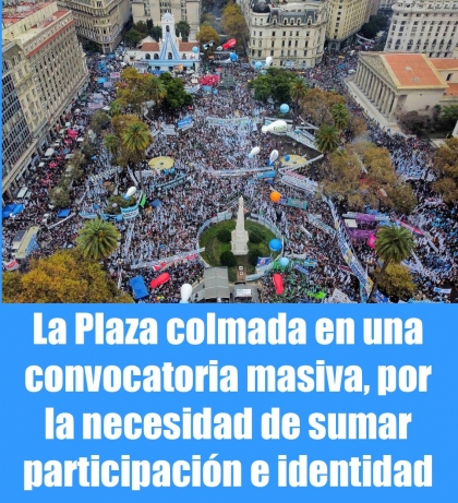 La Plaza colmada en una convocatoria masiva, por la necesidad de sumar participación e identidad