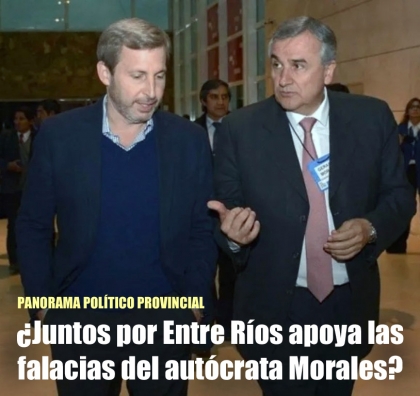 ¿Juntos por Entre Ríos apoya las falacias del autócrata Morales?