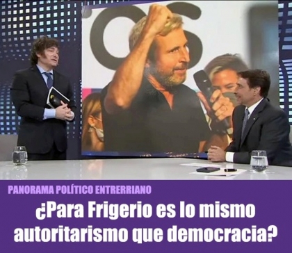 ¿Para Frigerio es lo mismo autoritarismo que democracia?