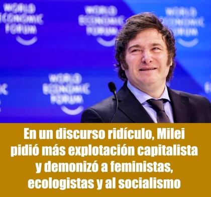 En un discurso ridículo, Milei pidió más explotación capitalista y demonizó a feministas, ecologistas y al socialismo