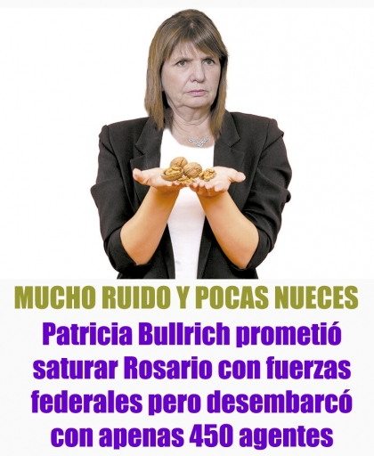 Patricia Bullrich prometió saturar Rosario con fuerzas federales pero desembarcó con apenas 450 agentes