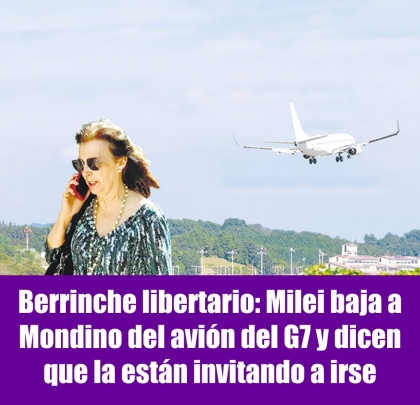 Berrinche libertario: Milei baja a Mondino del avión del G7 y dicen que la están invitando a irse
