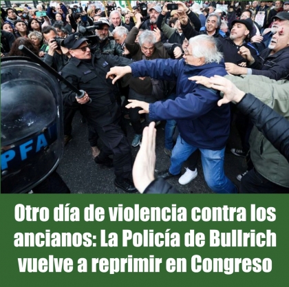 Otro día de violencia contra los ancianos: La Policía de Bullrich vuelve a reprimir en Congreso