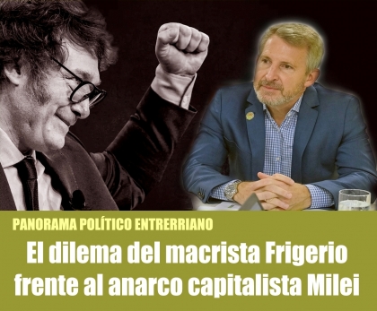 El dilema del macrista Frigerio frente al anarco capitalista Milei