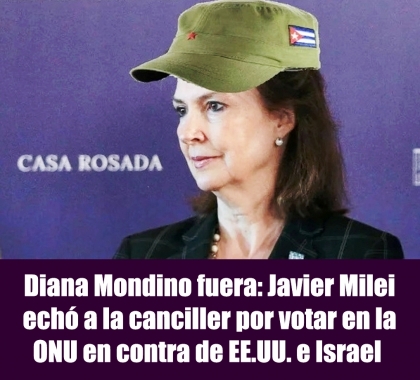 Diana Mondino fuera: Javier Milei echó a la canciller por votar en la ONU en contra de EE.UU. e Israel 