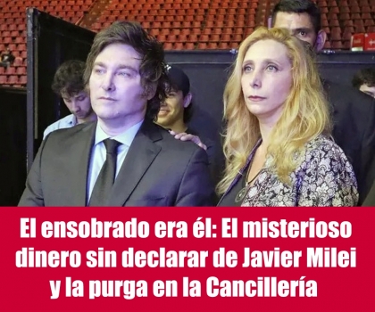 El ensobrado era él: El misterioso dinero sin declarar de Javier Milei y la purga en la Cancillería 