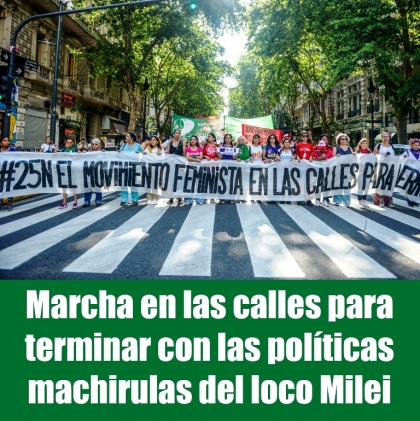 Marcha en las calles para terminar con las políticas machirulas del loco Milei