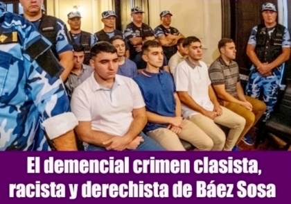 El demencial crimen clasista, racista y derechista de Báez Sosa