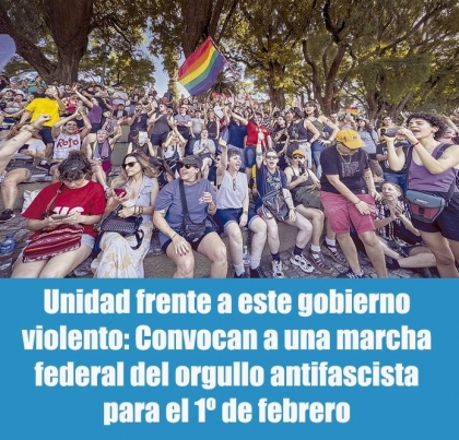 Unidad frente a este gobierno violento: Convocan a una marcha federal del orgullo antifascista para el 1º de febrero