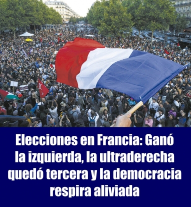 Elecciones en Francia: Ganó la izquierda, la ultraderecha quedó tercera y la democracia respira aliviada