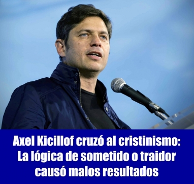 Axel Kicillof cruzó al cristinismo: La lógica de sometido o traidor causó malos resultados