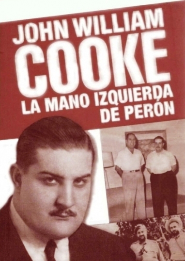 John William Cooke, ideólogo del peronismo de izquierda