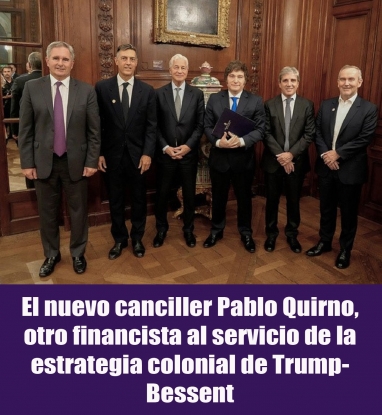 El nuevo canciller Pablo Quirno, otro financista al servicio de la estrategia colonial de Trump-Bessent