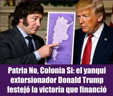 Patria No, Colonia Si: el yanqui extorsionador Donald Trump festejó la victoria que financió
