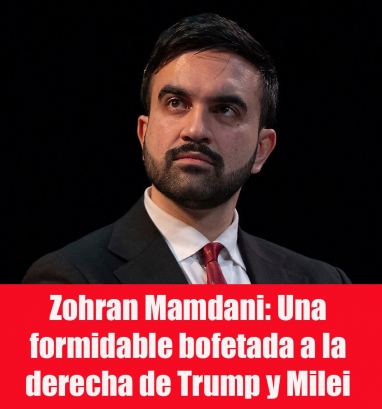 Zohran Mamdani: Una formidable bofetada a la derecha de Trump y Milei