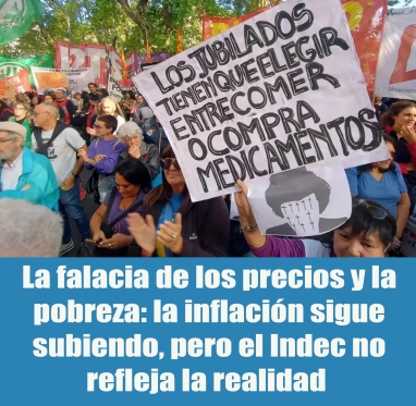 La falacia de los precios y la pobreza: la inflación sigue subiendo, pero el Indec no refleja la realidad