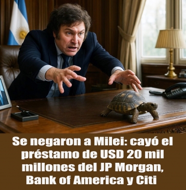 Se negaron a Milei: cayó el préstamo de USD 20 mil millones del JP Morgan, Bank of America y Citi