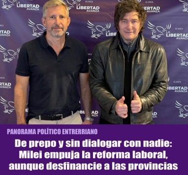 De prepo y sin dialogar con nadie: Milei empuja la reforma laboral, aunque desfinancie a las provincias